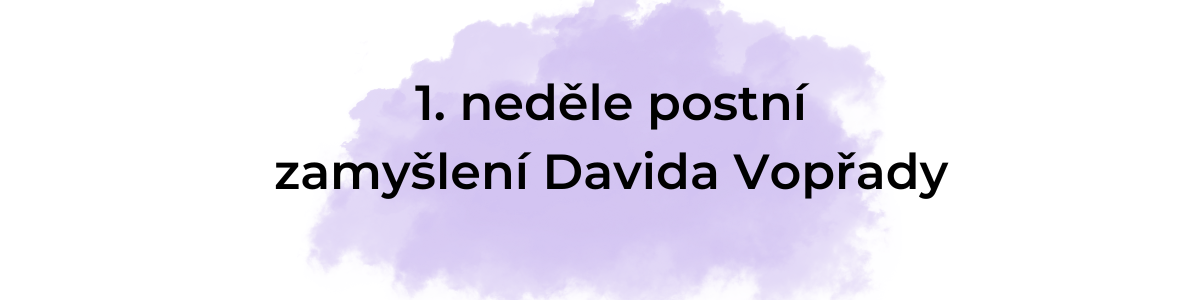 1. neděle postní - Invocabit